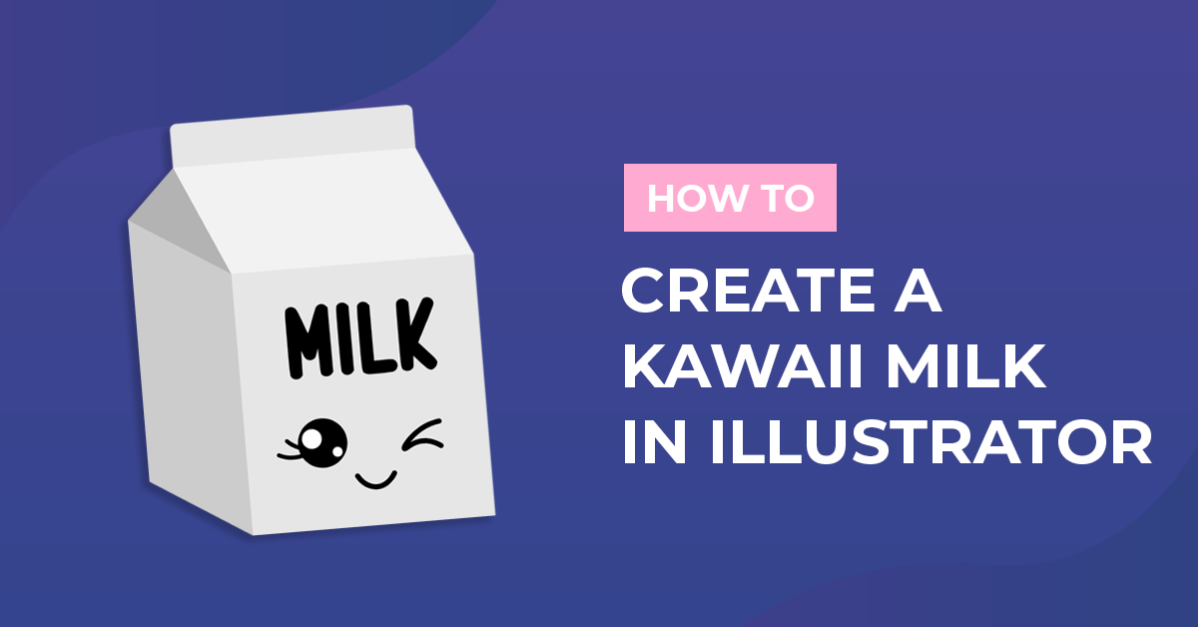 How to Create a Kawaii Milk in Illustrator