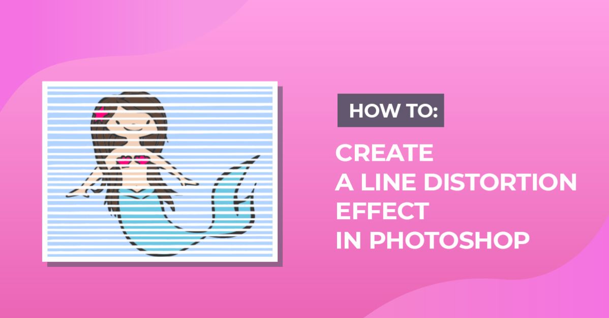 How to Create a Line Distortion Effect in Photoshop