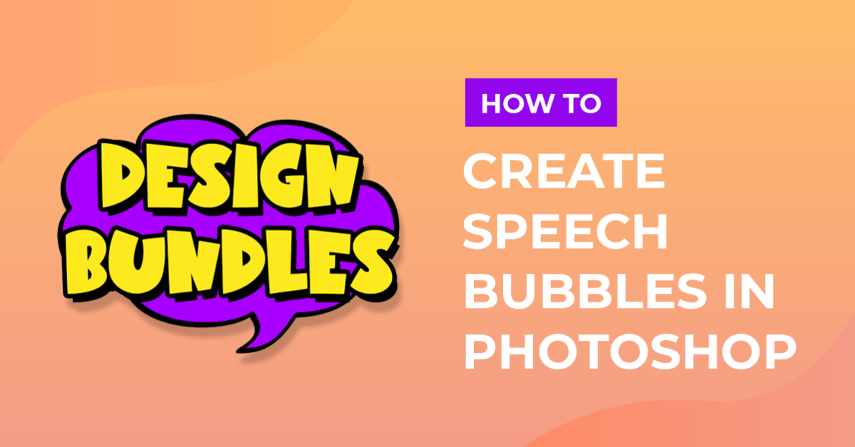 How to Create Speech Bubbles in Photoshop