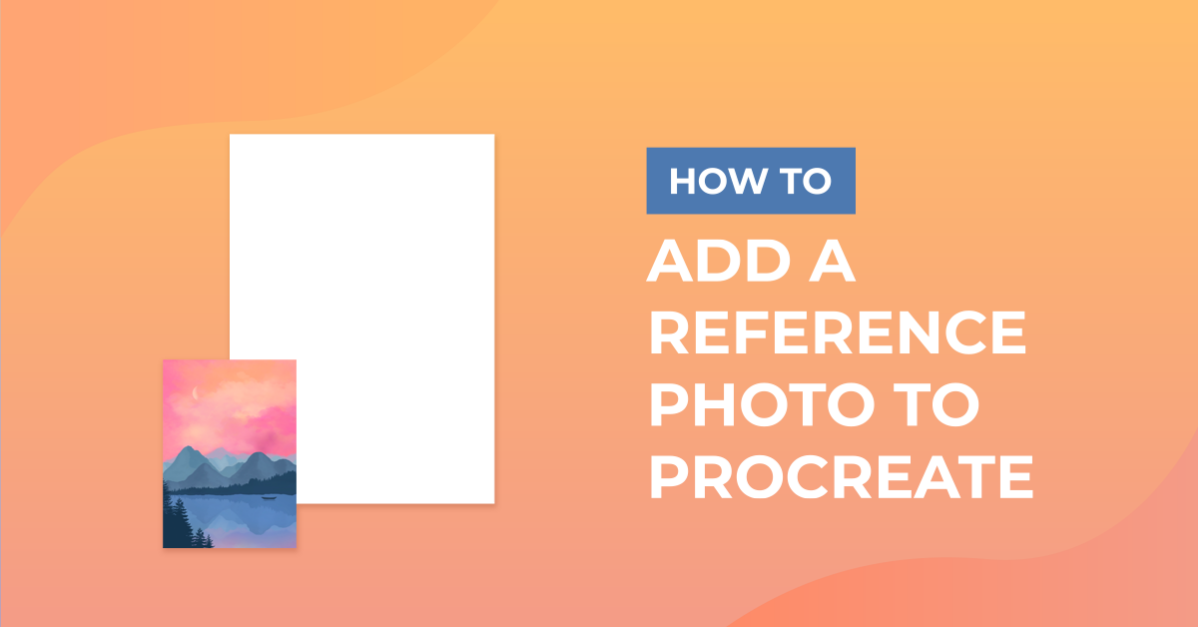 How to Add Reference Photo to Procreate