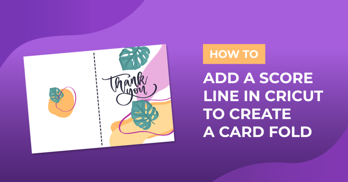 How to Add a Score Line in Cricut to Create a Card Fold