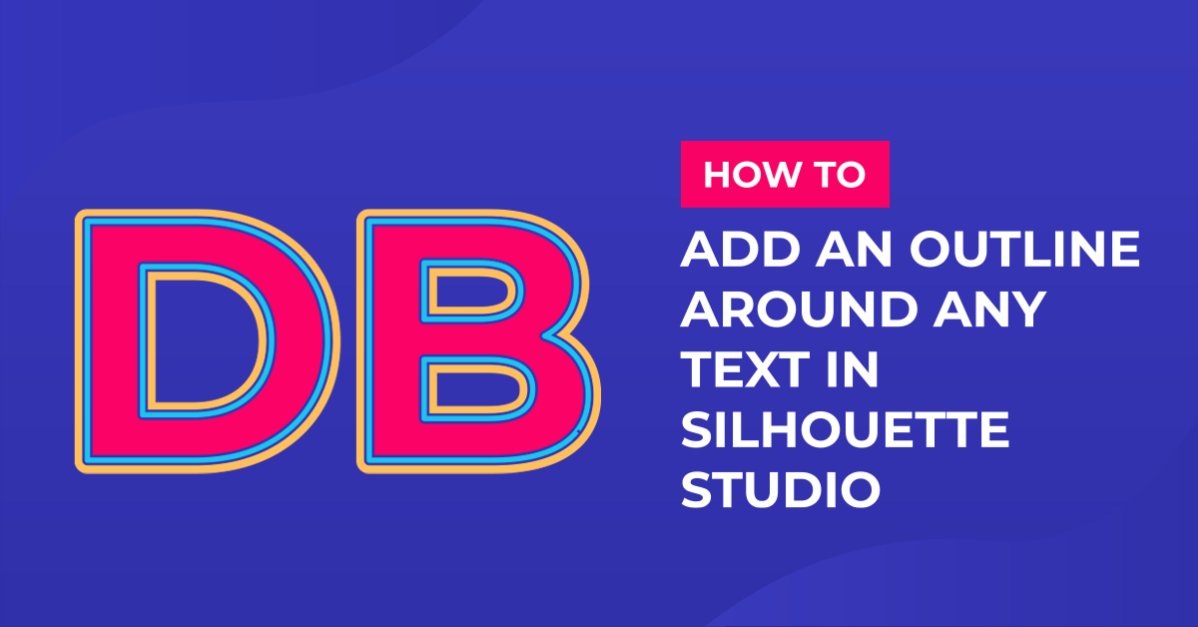 How to Add an Outline Around Any Text in Silhouette Studio