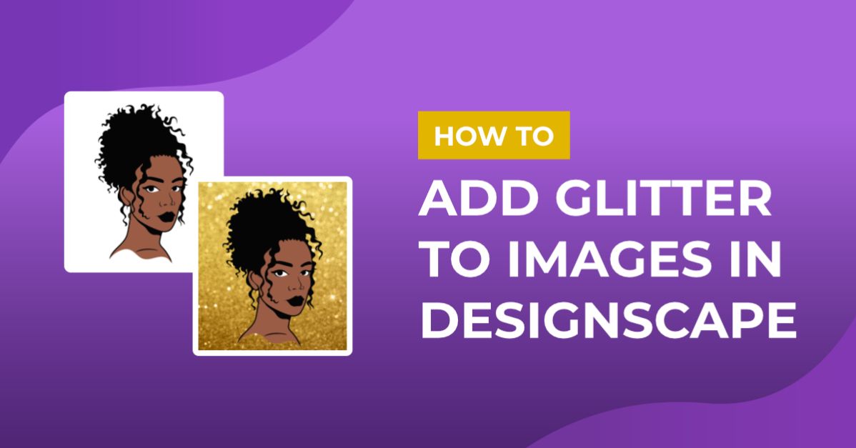 How to Add Glitter to Images in DesignScape
