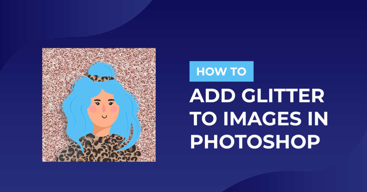 How to Add Glitter to Images in Photoshop