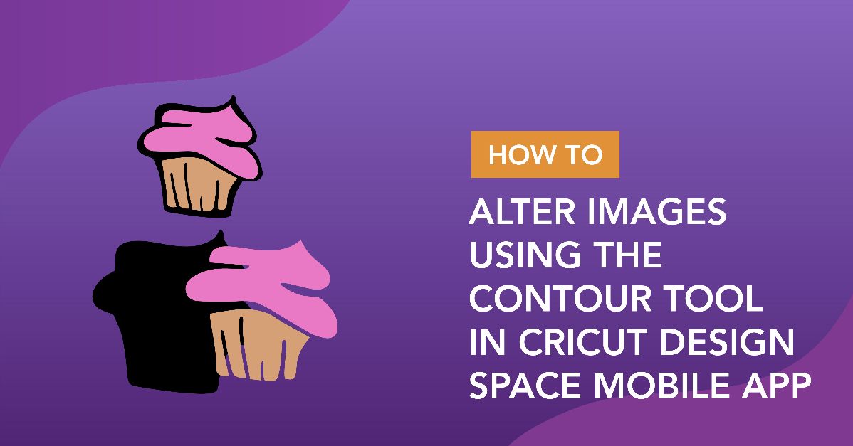 Altering Images Using the Contour Tool in Cricut Design Space Mobile App