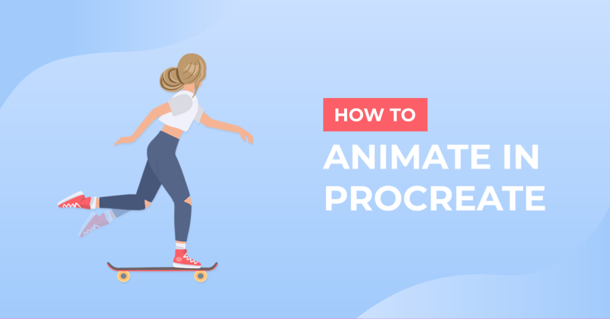 How to Animate in Procreate