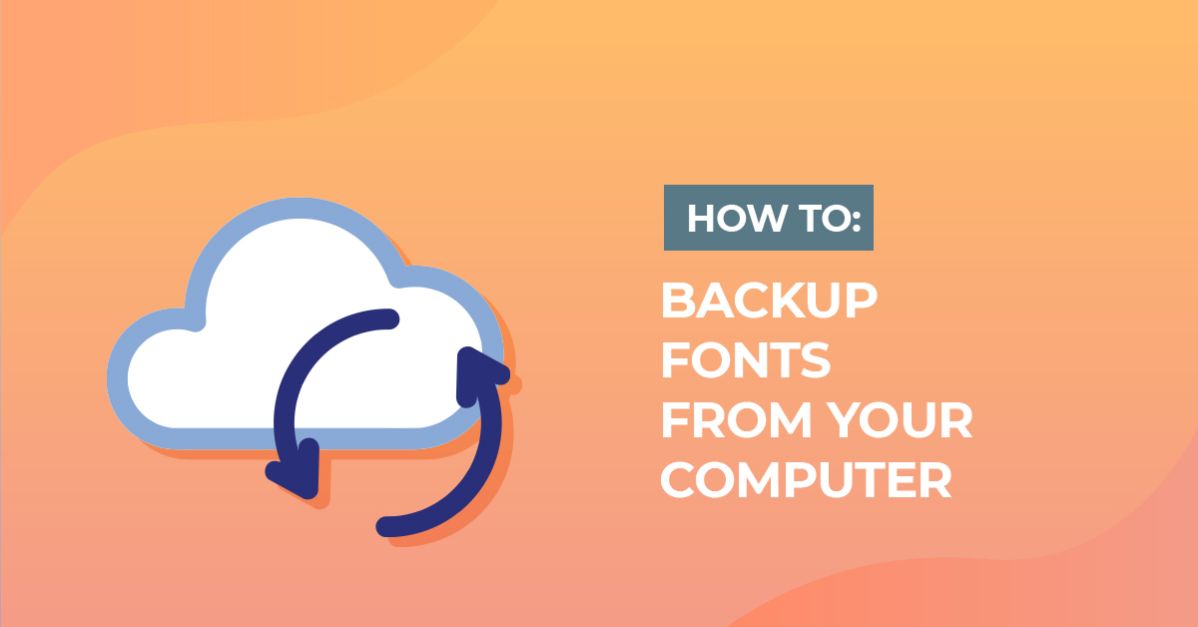 How to back up fonts from your computer