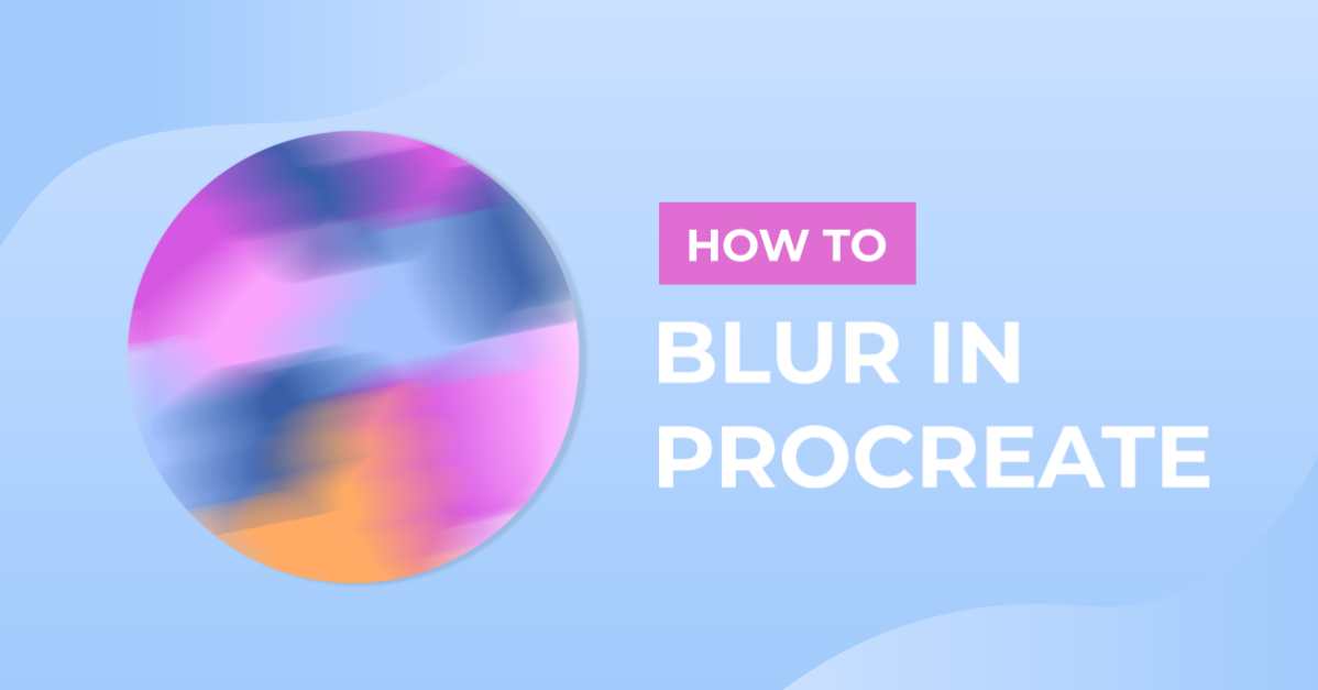 How to Blur in Procreate