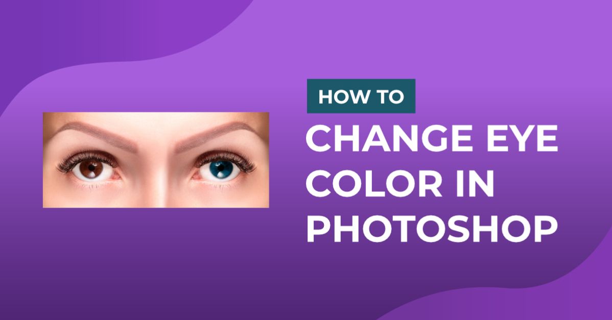 How to Change Eye Color in Photoshop