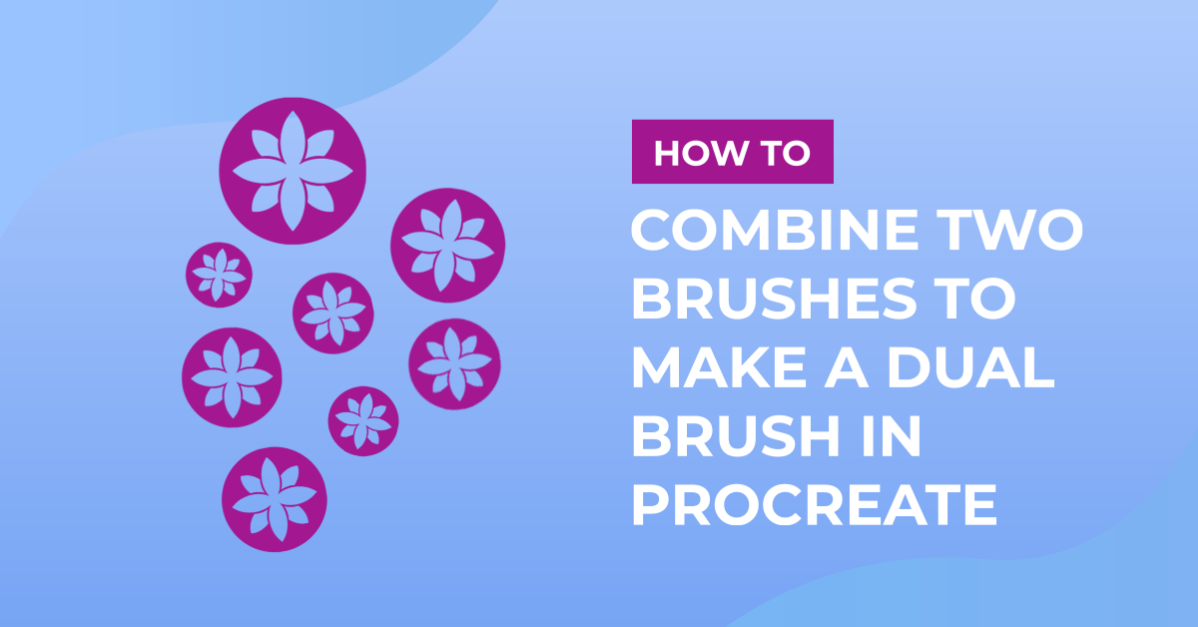 How to Combine Two Brushes to Make a Dual Brush in Procreate