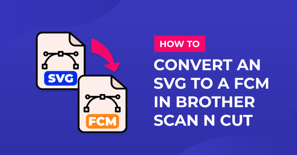 Converting SVG to FCM cutting fine in Brother scan and cut canvas workspace