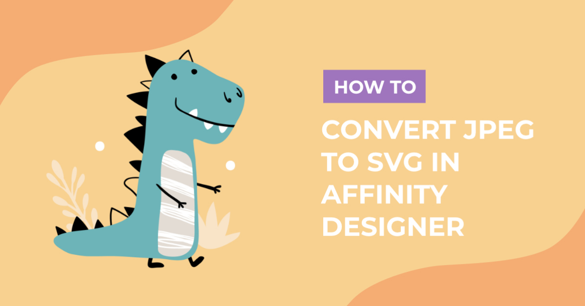 How to Convert JPEG to SVG in Affinity Designer