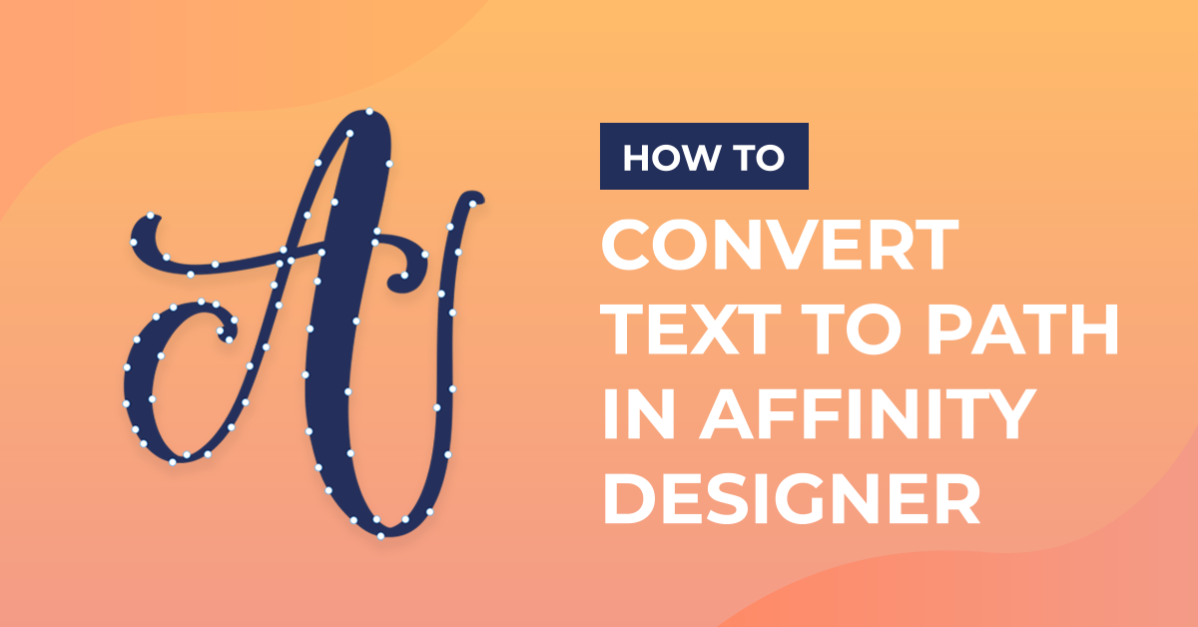 How to Convert Text to Path in Affinity Designer
