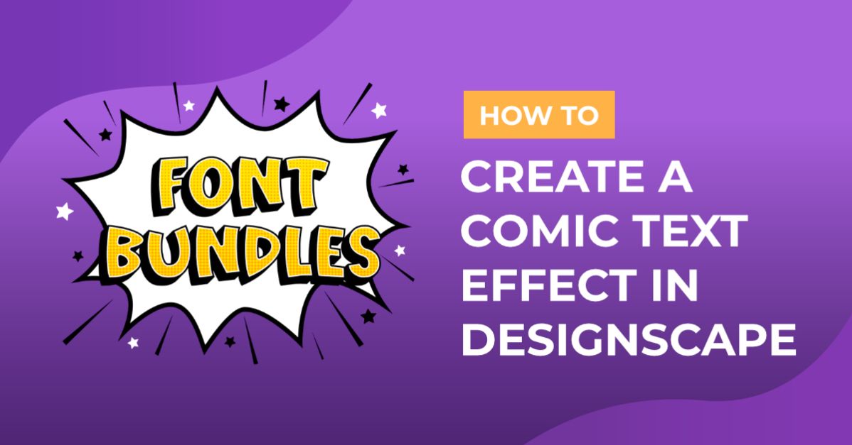 How to Create a Comic Text Effect in DesignScape