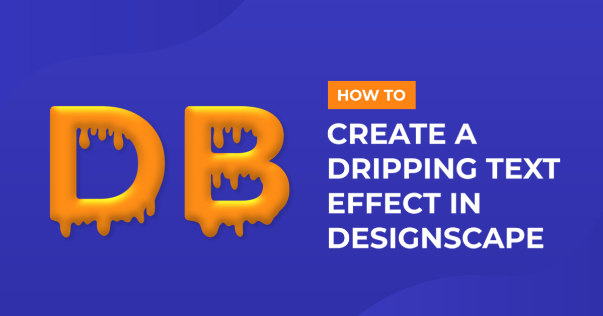 How to Create a Dripping Text Effect in DesignScape
