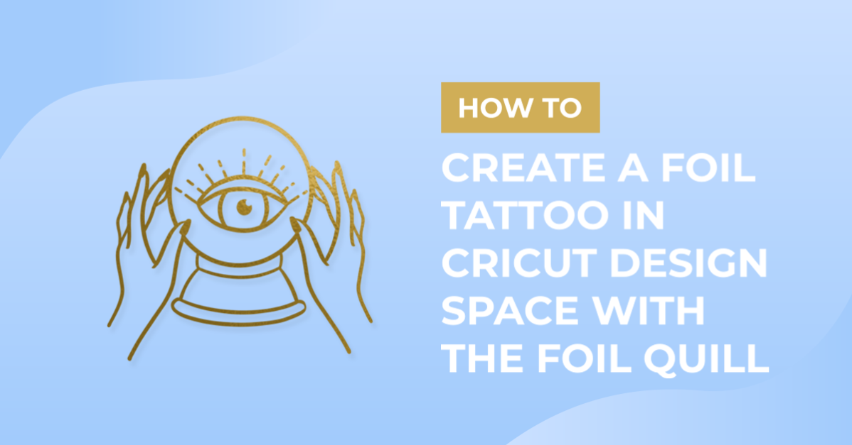 Creating a foil tattoo in cricut design space with the foil quill