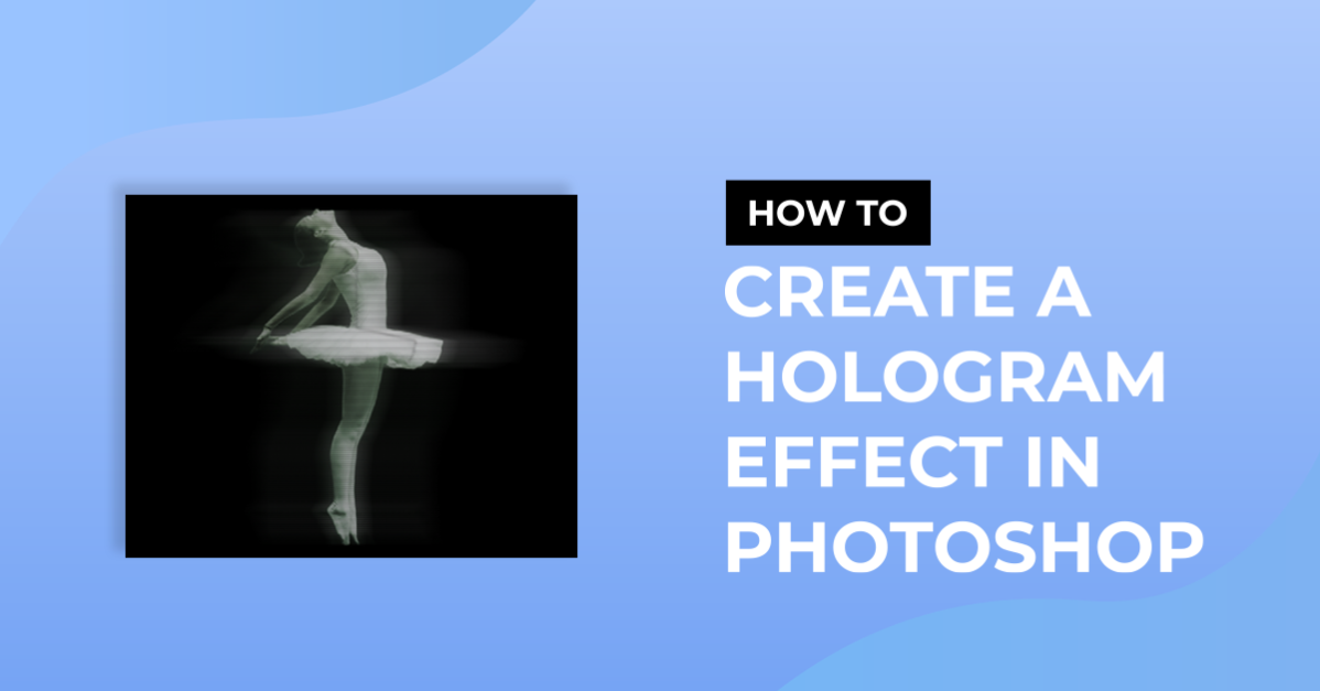 Hologram Effect in Photoshop