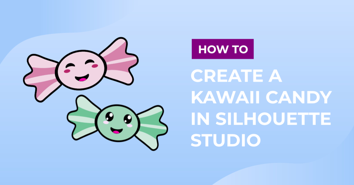 How to Create a Kawaii Candy in Silhouette Studio