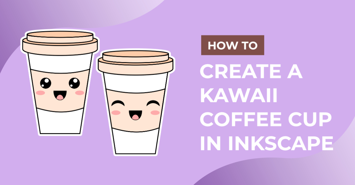 How to Create a Kawaii Coffee Cup in Inkscape