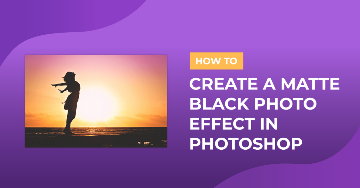 Easy Matte Black Photo Effect in Photoshop