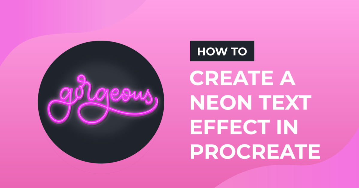 How to Create a Neon Text Effect in Procreate