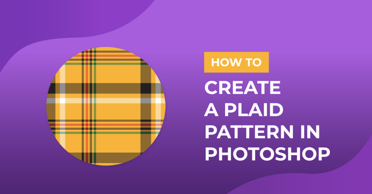How to Create a Plaid Pattern in Photoshop