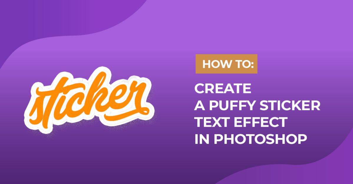 Puffy Sticker Text Effect in Photoshop