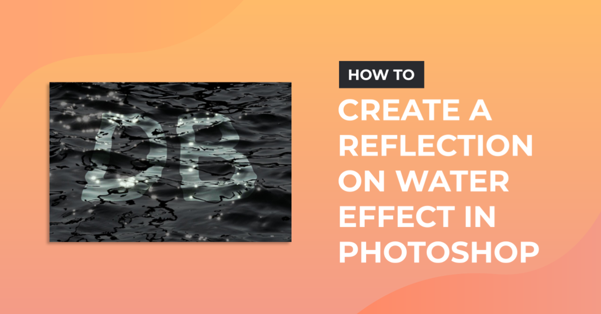 Reflection on Water Effect Photoshop