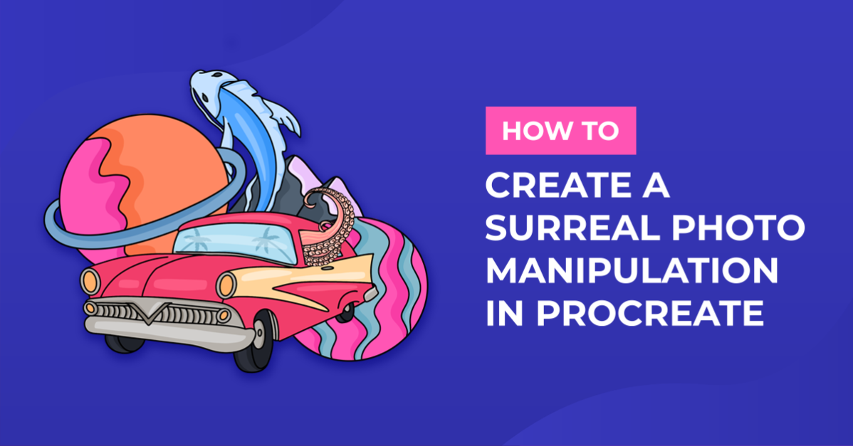 How to Create a Surreal Photo Manipulation in Procreate