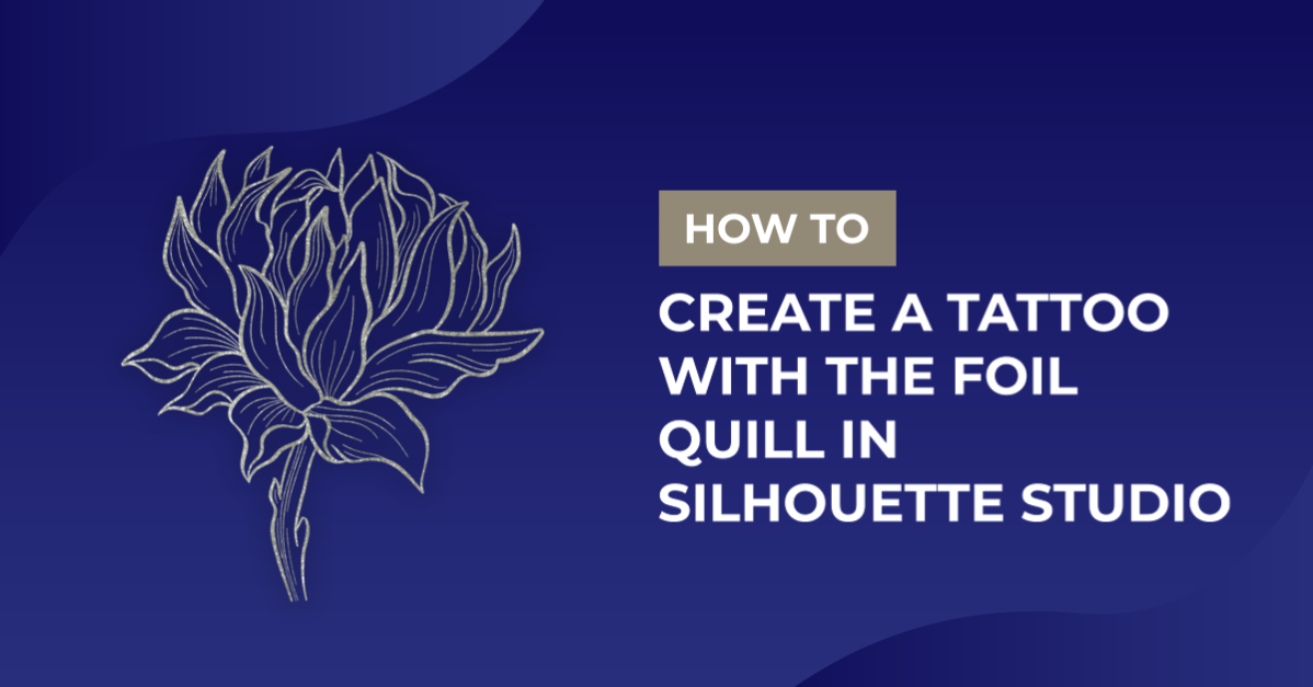 Creating a tattoo with the Foil Quill in Silhouette Studio