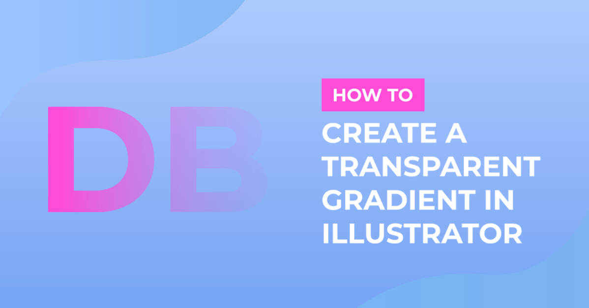 How to Create a Transparent Gradient in Illustrator