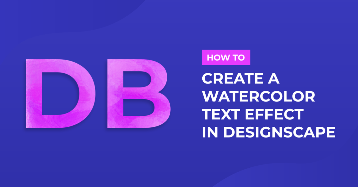 How to Create a Watercolor Text Effect in DesignScape