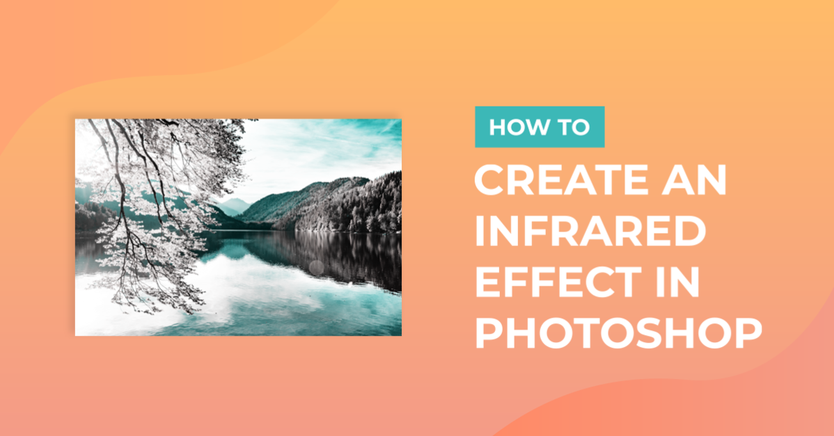 Infrared Effect in Photoshop