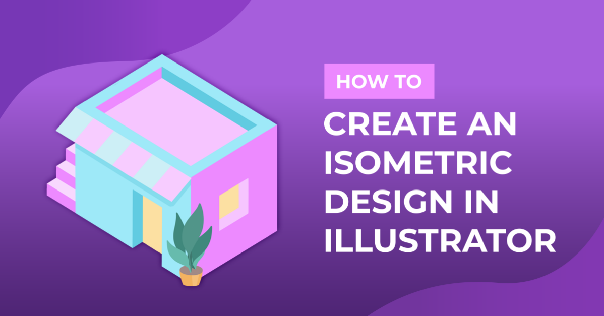 How to Create an Isometric Design in Illustrator