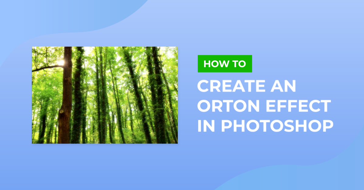 Orton Effect in Photoshop