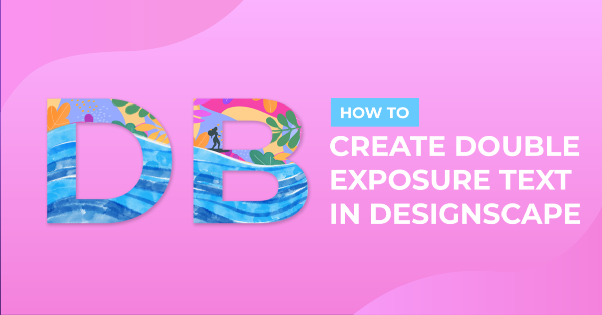 How to Create Double Exposure Text in DesignScape