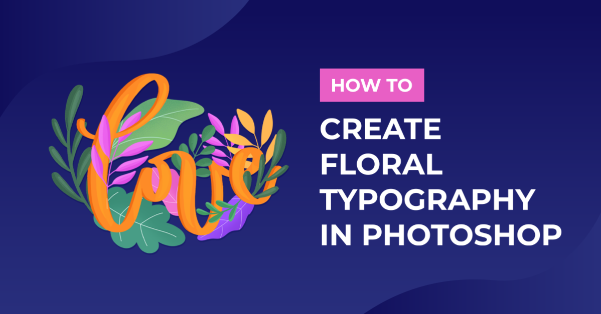 How to Create Floral Typography in Photoshop