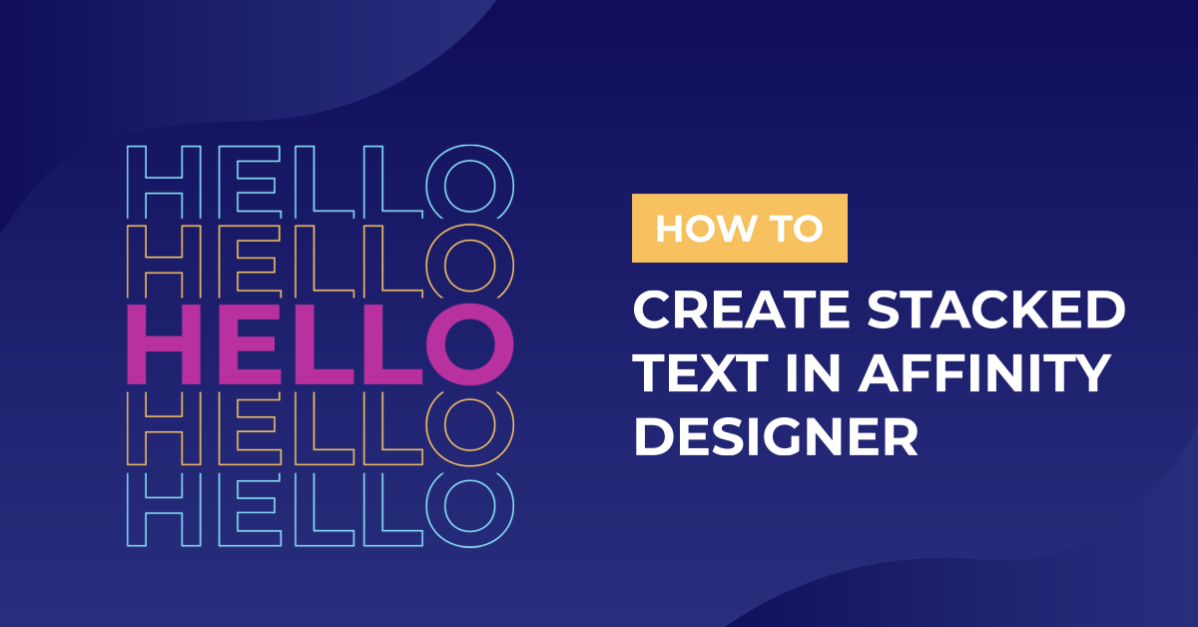 How to Create Stacked Text in Affinity Designer