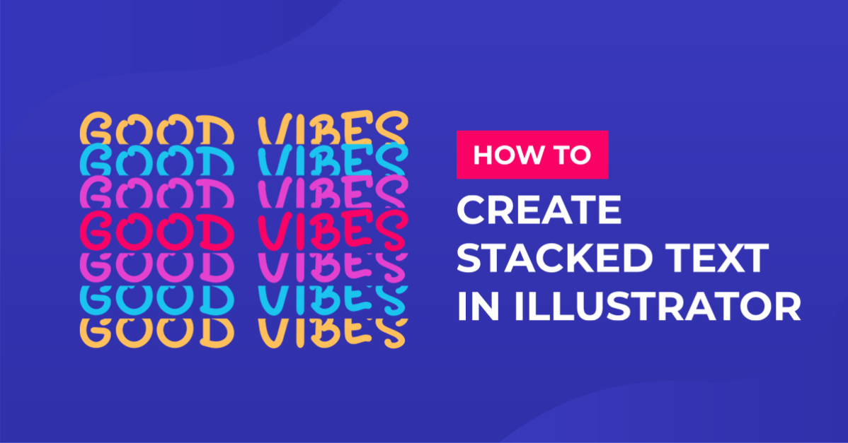 How to Create Stacked Text in Illustrator