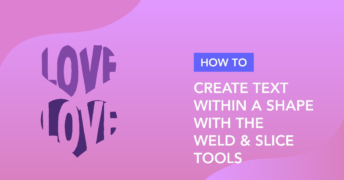 How To Create Text Within A Shape With The Weld And Splice Tools