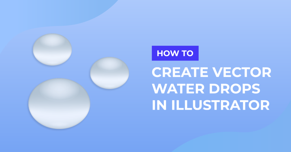 Vector Water Drops in Illustrator