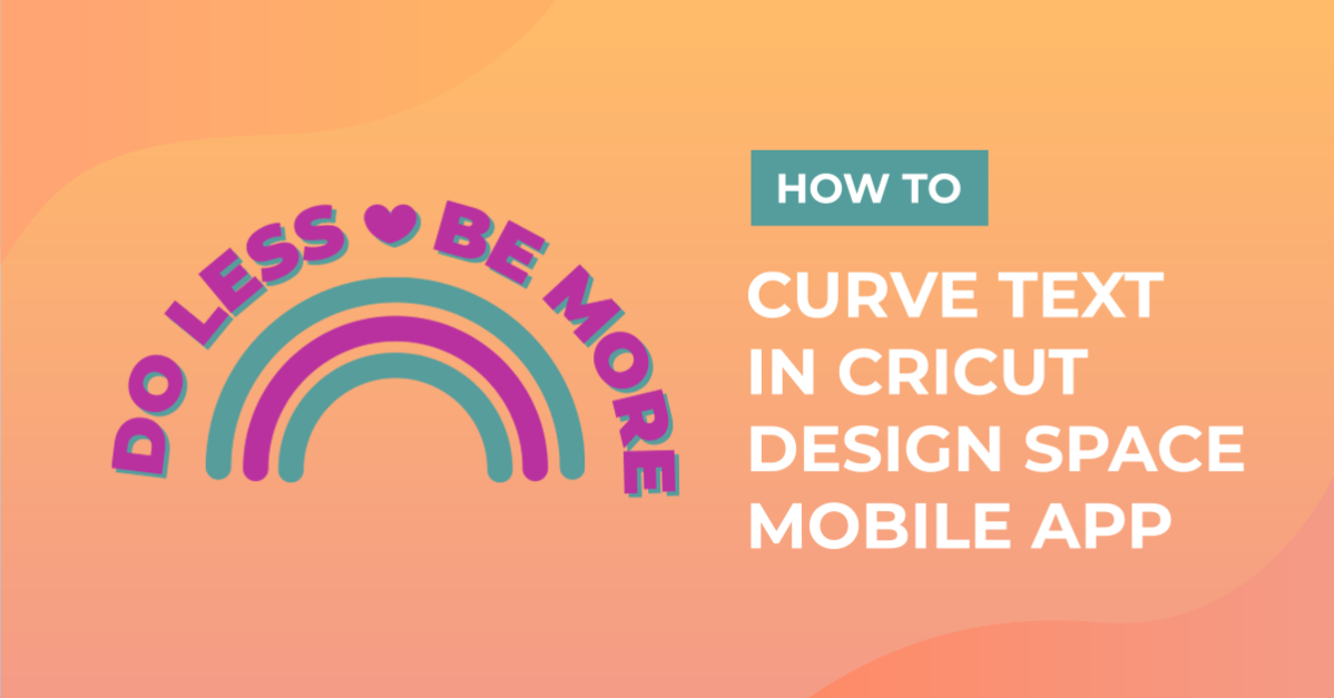 How to Curve Text in Cricut Design Space Mobile App