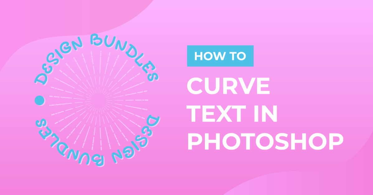 How to Curve Text in Photoshop
