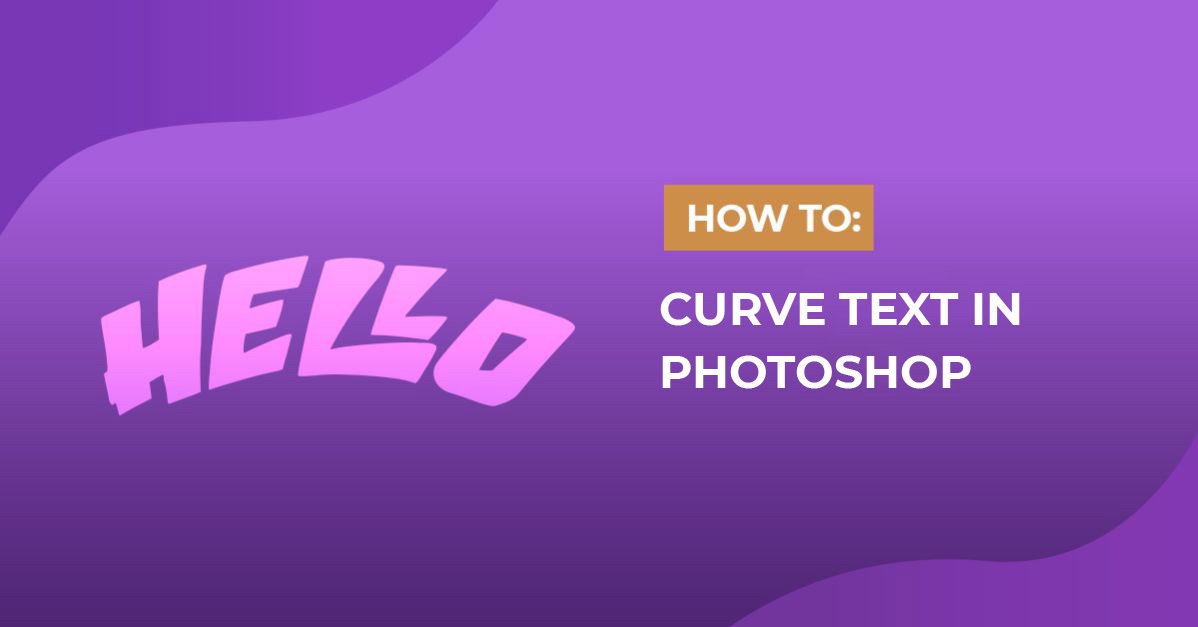 How to curve text in Photoshop