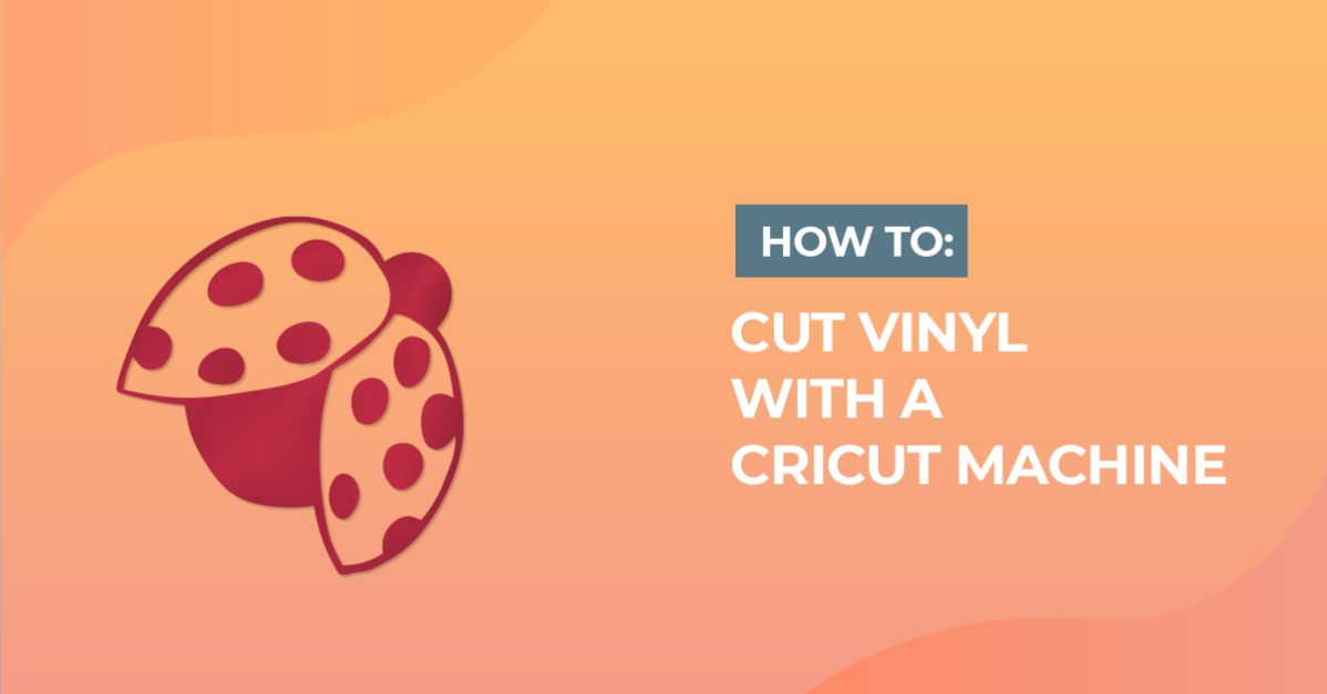 How to Use a Cricut Machine to Cut Vinyl
