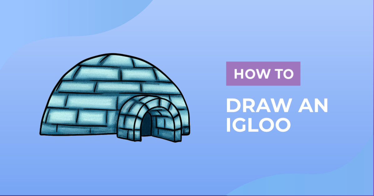 How to Draw an Igloo
