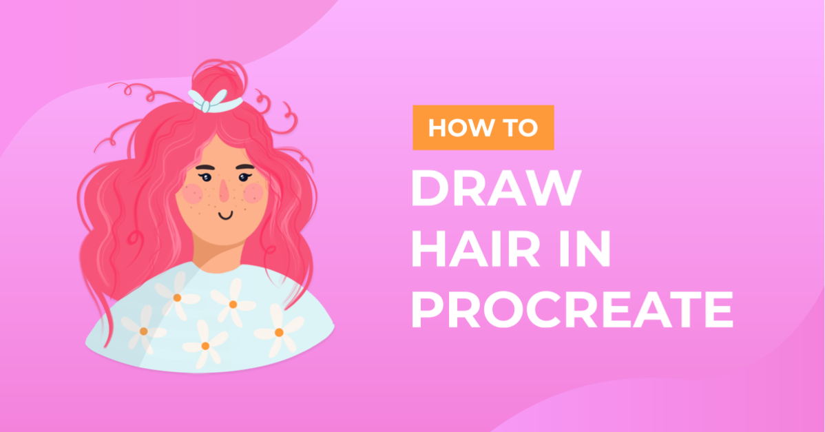 How to Draw Hair in Procreate