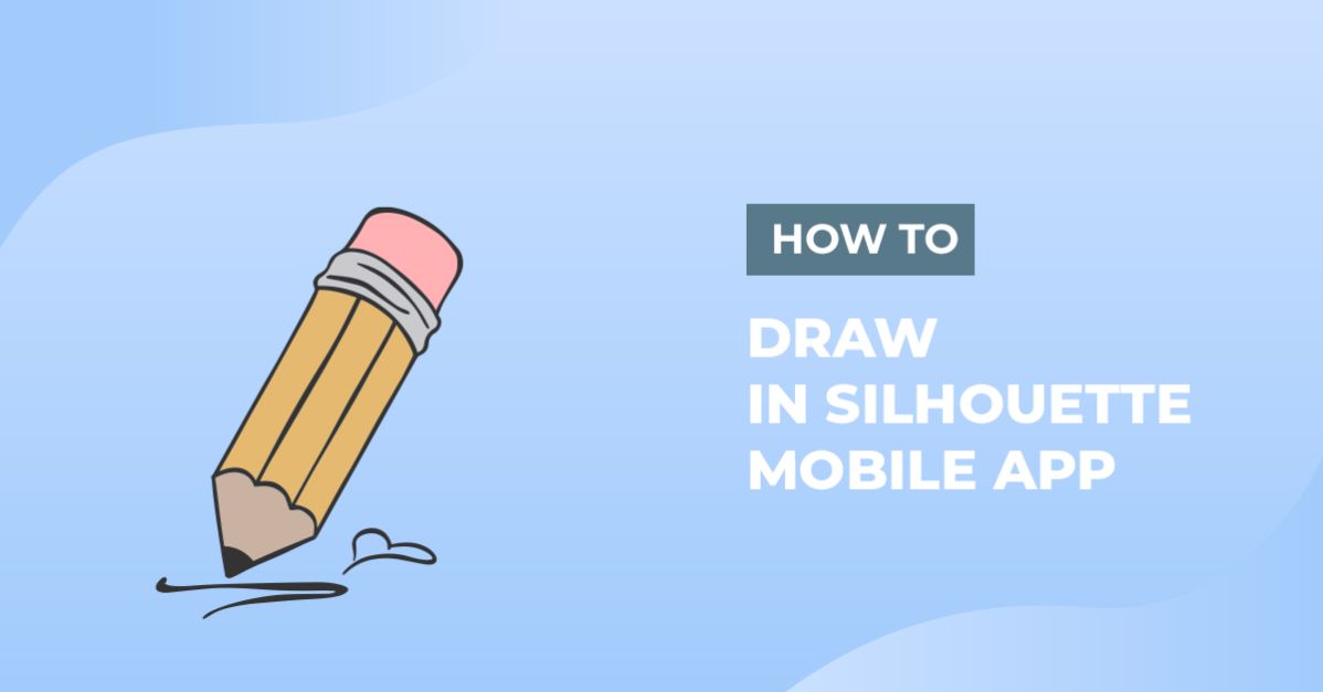 Silhouette Mobile App Drawing Basics