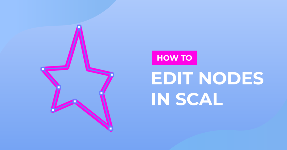 Editing designs with nodes in SCAL4