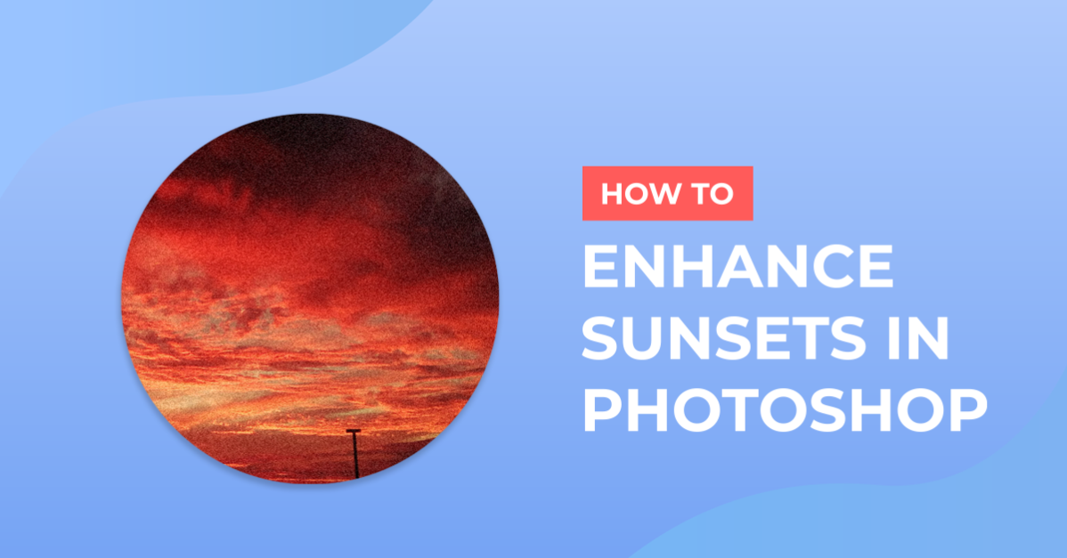 Enhance Sunsets in Photoshop
